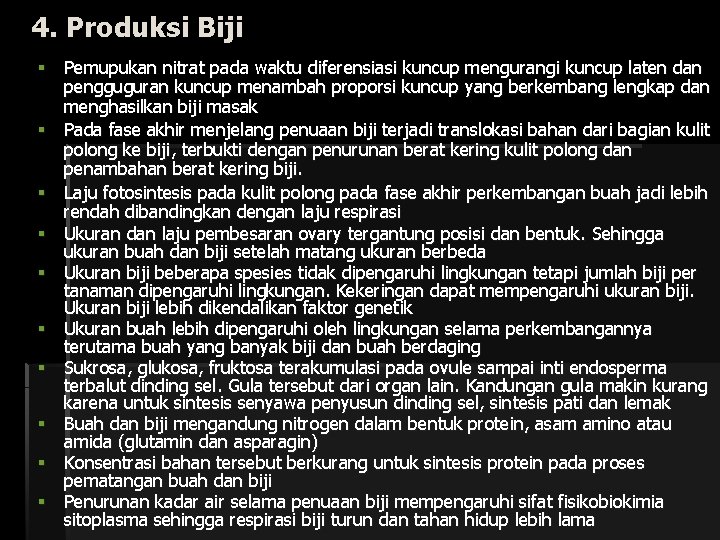 4. Produksi Biji § Pemupukan nitrat pada waktu diferensiasi kuncup mengurangi kuncup laten dan