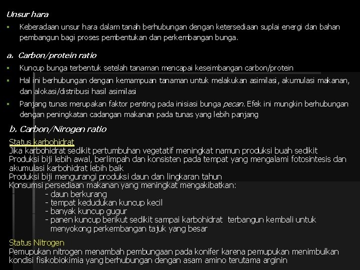Unsur hara § Keberadaan unsur hara dalam tanah berhubungan dengan ketersediaan suplai energi dan