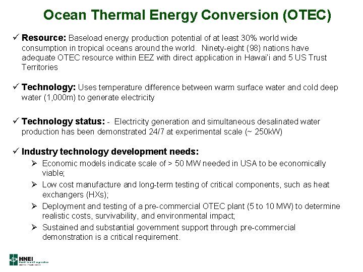 Ocean Thermal Energy Conversion (OTEC) ü Resource: Baseload energy production potential of at least