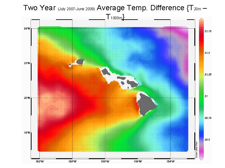 Two Year (July 2007 -June 2009) Average Temp. Difference {T 20 m – T