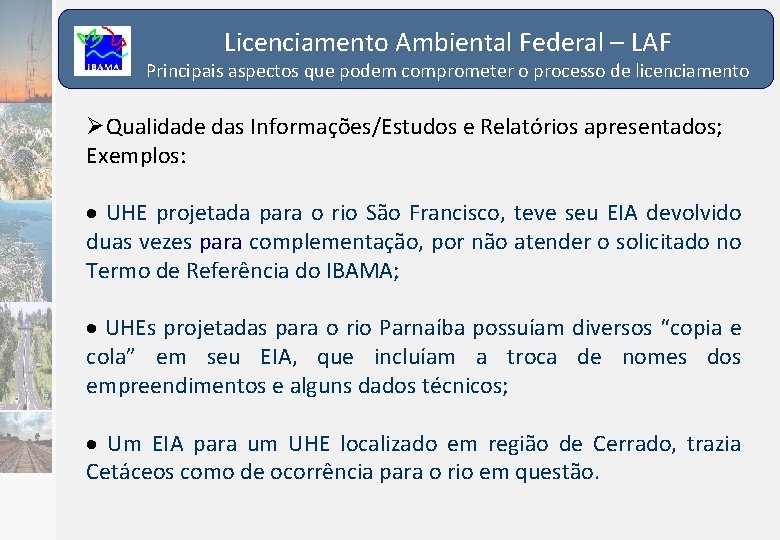 Licenciamento Ambiental Federal – LAF Principais aspectos que podem comprometer o processo de licenciamento