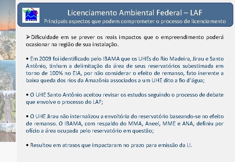 Licenciamento Ambiental Federal – LAF Principais aspectos que podem comprometer o processo de licenciamento