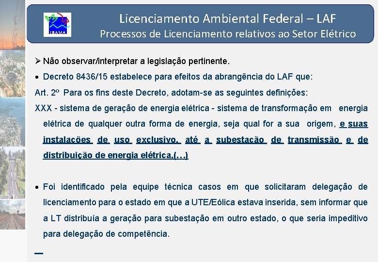 Licenciamento Ambiental Federal – LAF Processos de Licenciamento relativos ao Setor Elétrico Não observar/interpretar