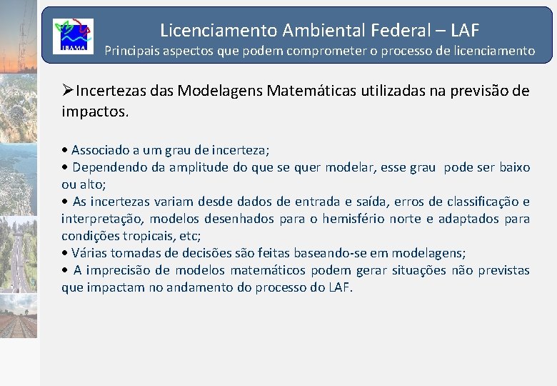 Licenciamento Ambiental Federal – LAF Principais aspectos que podem comprometer o processo de licenciamento