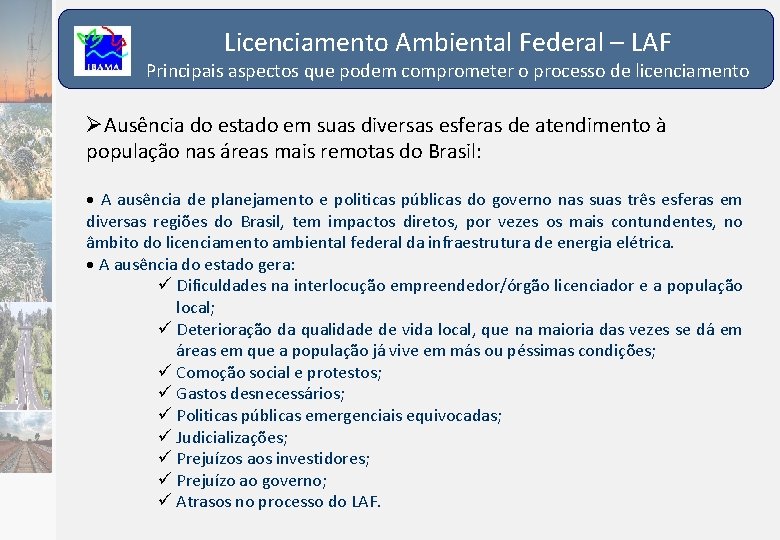 Licenciamento Ambiental Federal – LAF Principais aspectos que podem comprometer o processo de licenciamento