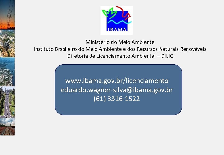 Ministério do Meio Ambiente Instituto Brasileiro do Meio Ambiente e dos Recursos Naturais Renováveis