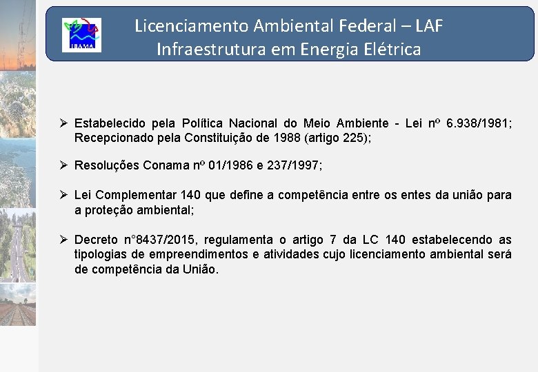 Licenciamento Ambiental Federal – LAF Infraestrutura em Energia Elétrica Estabelecido pela Política Nacional do
