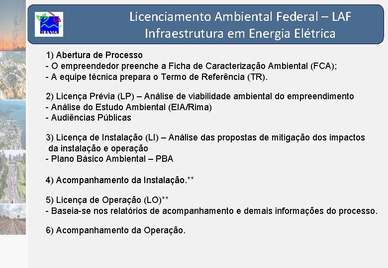 Licenciamento Ambiental Federal – LAF Infraestrutura em Energia Elétrica 1) Abertura de Processo -