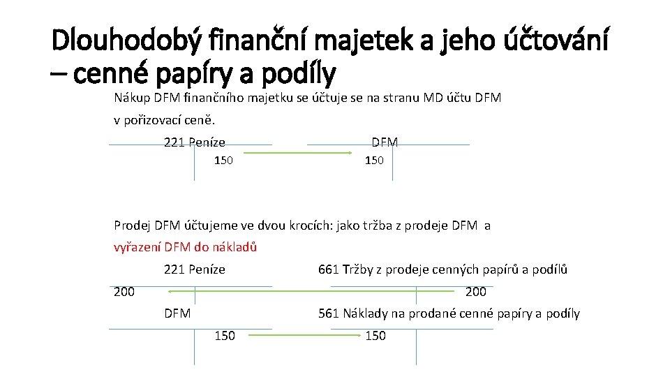 Dlouhodobý finanční majetek a jeho účtování – cenné papíry a podíly Nákup DFM finančního