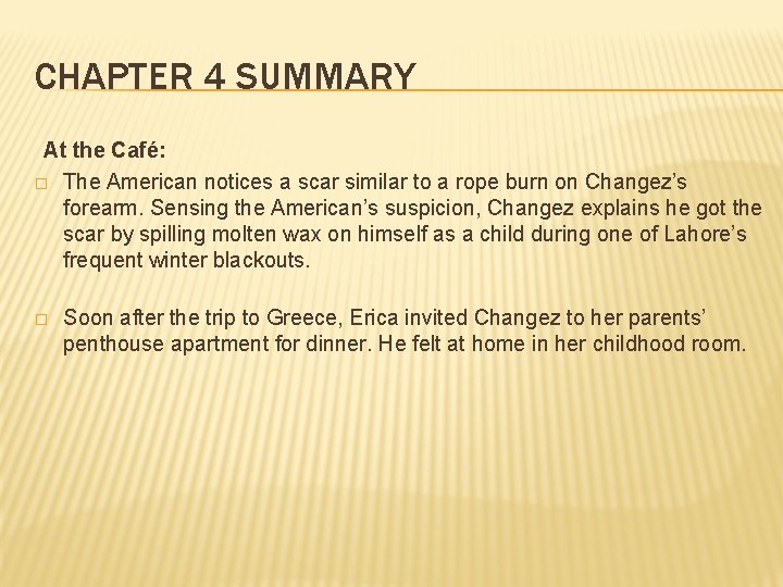 CHAPTER 4 SUMMARY At the Café: � The American notices a scar similar to