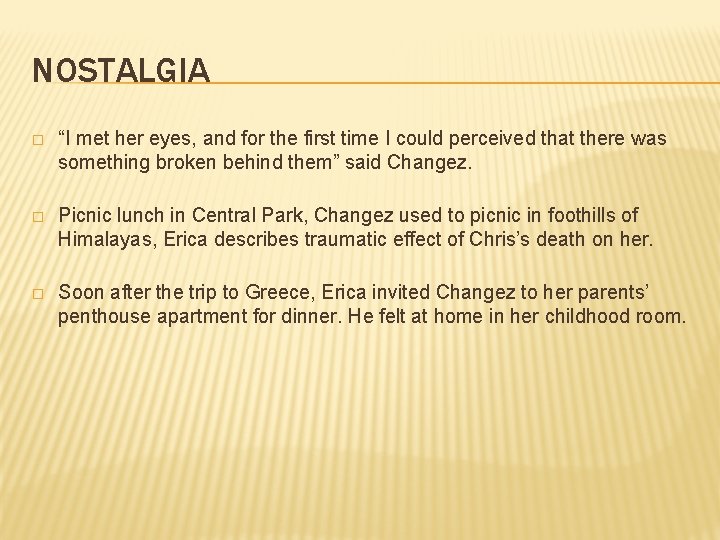 NOSTALGIA � “I met her eyes, and for the first time I could perceived