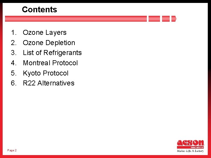 Contents 1. 2. 3. 4. 5. 6. Page 2 Ozone Layers Ozone Depletion List