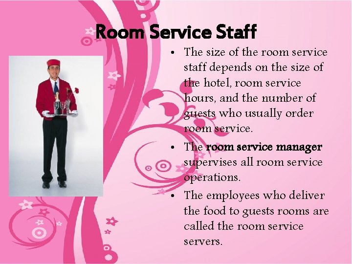 Room Service Staff • The size of the room service staff depends on the