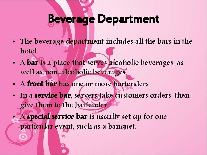 Beverage Department • The beverage department includes all the bars in the hotel •