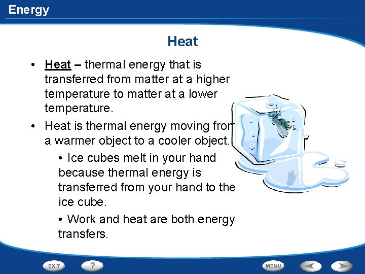 Energy Heat • Heat – thermal energy that is transferred from matter at a Energy Heat • Heat – thermal energy that is transferred from matter at a