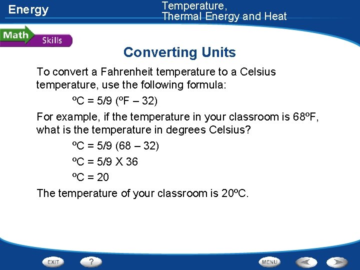 Energy Temperature, Thermal Energy and Heat Converting Units To convert a Fahrenheit temperature to Energy Temperature, Thermal Energy and Heat Converting Units To convert a Fahrenheit temperature to