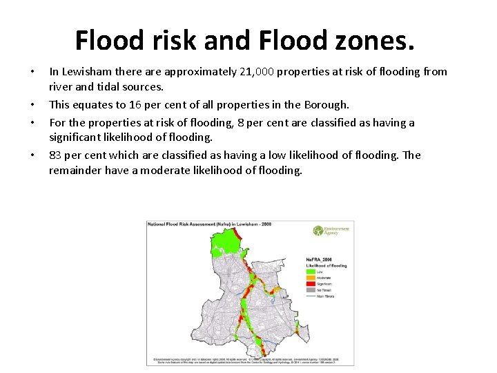 Flood risk and Flood zones. • • In Lewisham there approximately 21, 000 properties