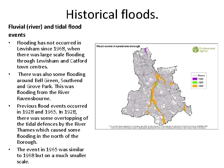 Historical floods. Fluvial (river) and tidal flood events • • Flooding has not occurred