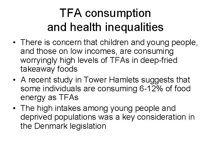 TFA consumption and health inequalities • There is concern that children and young people,