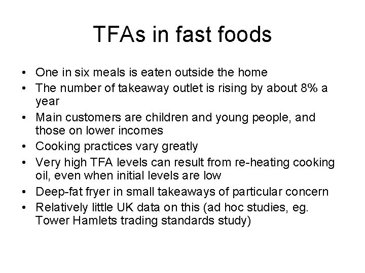 TFAs in fast foods • One in six meals is eaten outside the home