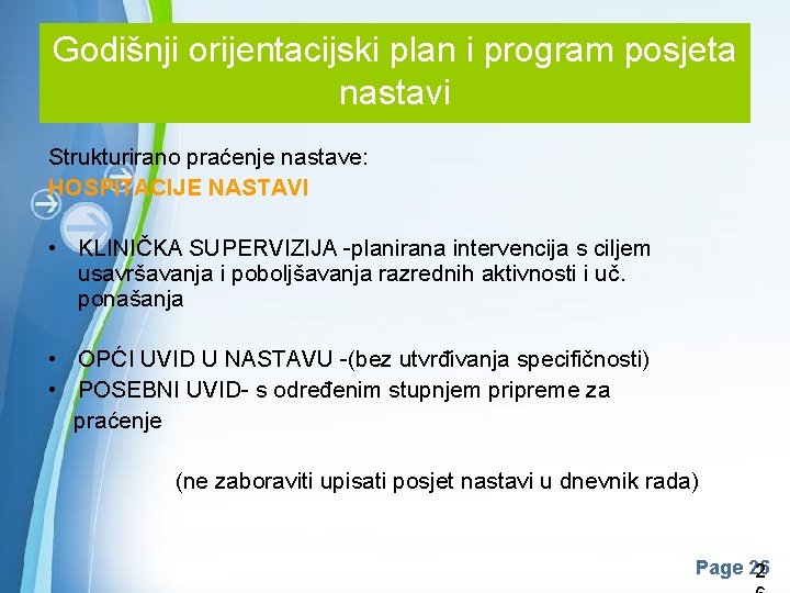 Godišnji orijentacijski plan i program posjeta nastavi Strukturirano praćenje nastave: HOSPITACIJE NASTAVI • KLINIČKA