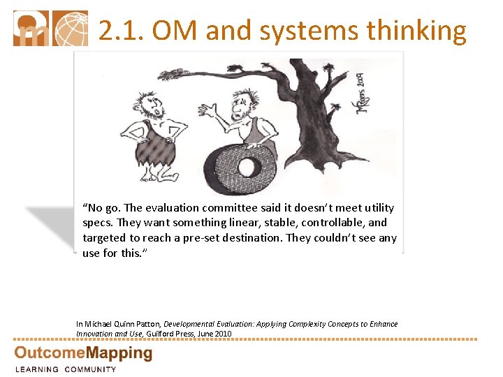 2. 1. OM and systems thinking “No go. The evaluation committee said it doesn’t