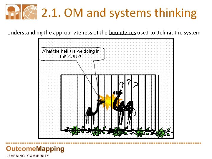 2. 1. OM and systems thinking Understanding the appropriateness of the boundaries used to