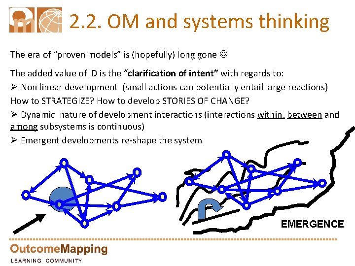 2. 2. OM and systems thinking The era of “proven models” is (hopefully) long