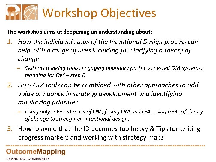 Workshop Objectives The workshop aims at deepening an understanding about: 1. How the individual