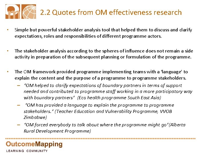 2. 2 Quotes from OM effectiveness research • Simple but powerful stakeholder analysis tool
