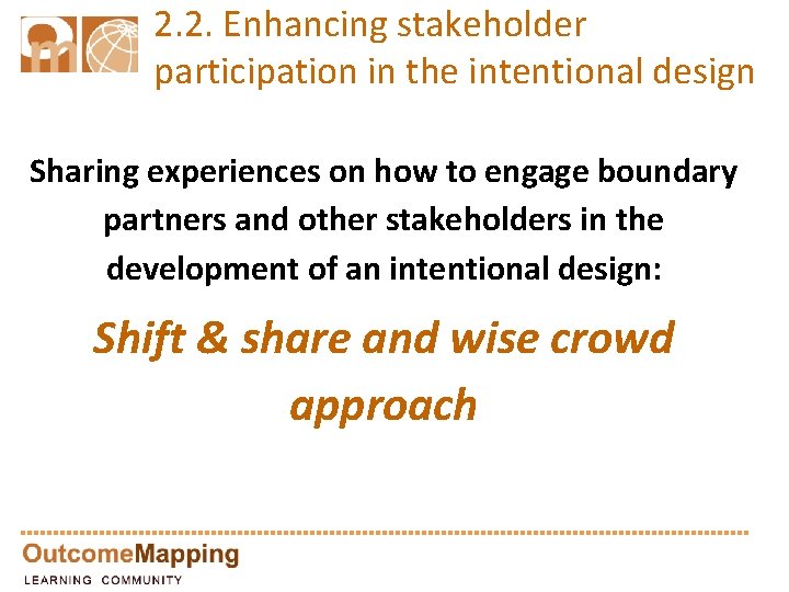 2. 2. Enhancing stakeholder participation in the intentional design Sharing experiences on how to