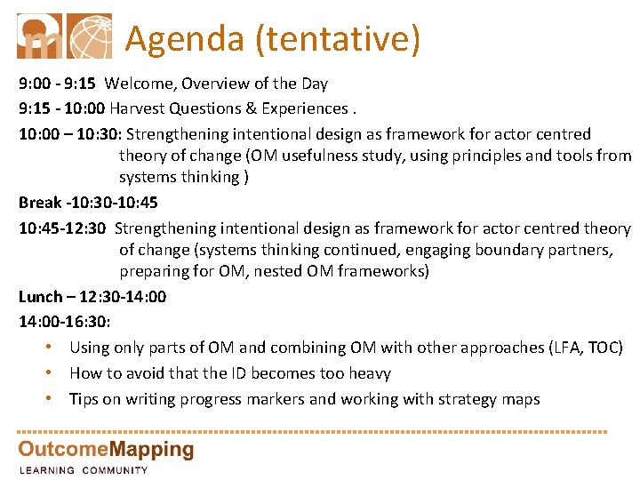 Agenda (tentative) 9: 00 - 9: 15 Welcome, Overview of the Day 9: 15