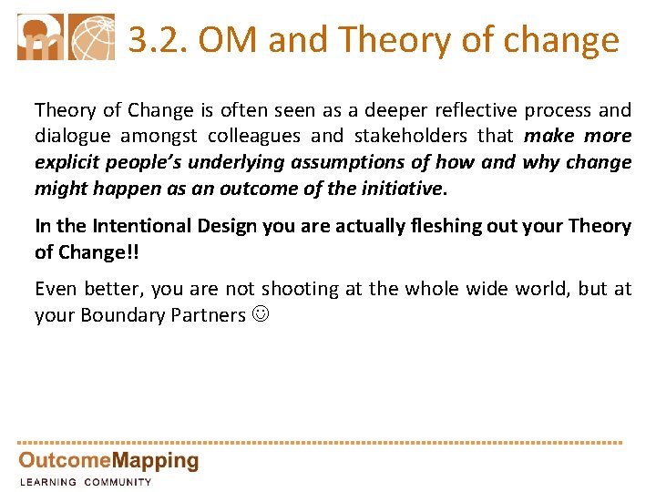 3. 2. OM and Theory of change Theory of Change is often seen as