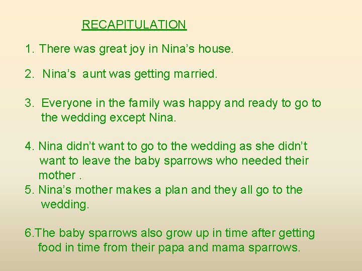RECAPITULATION 1. There was great joy in Nina’s house. 2. Nina’s aunt was getting