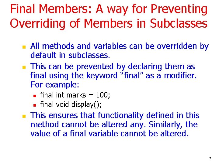 Final Members: A way for Preventing Overriding of Members in Subclasses n n All