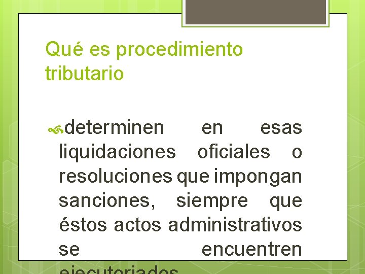 Qué es procedimiento tributario determinen en esas liquidaciones oficiales o resoluciones que impongan sanciones,