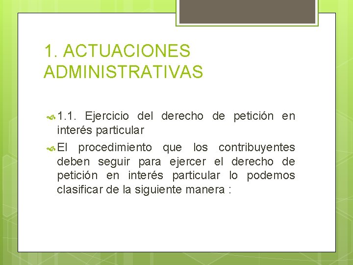 1. ACTUACIONES ADMINISTRATIVAS 1. 1. Ejercicio del derecho de petición en interés particular El