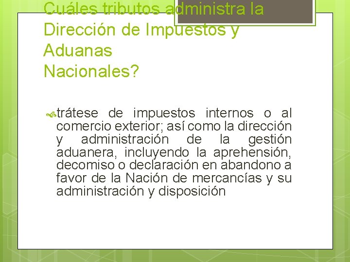 Cuáles tributos administra la Dirección de Impuestos y Aduanas Nacionales? trátese de impuestos internos