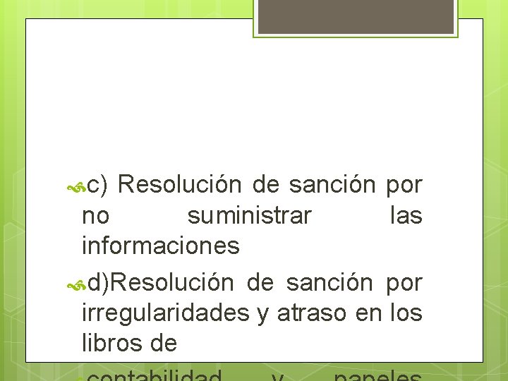  c) Resolución de sanción por no suministrar las informaciones d)Resolución de sanción por