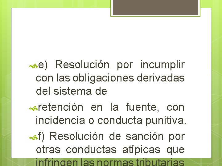  e) Resolución por incumplir con las obligaciones derivadas del sistema de retención en