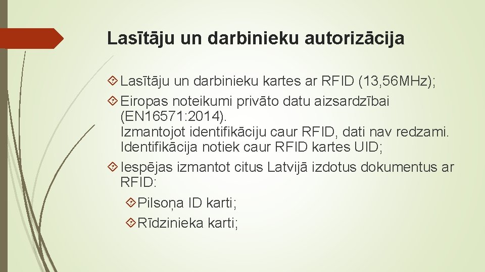 Lasītāju un darbinieku autorizācija Lasītāju un darbinieku kartes ar RFID (13, 56 MHz); Eiropas