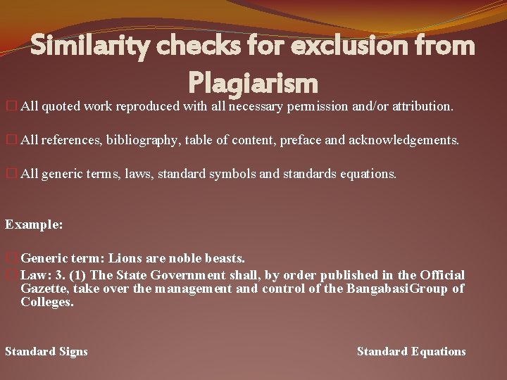 Similarity checks for exclusion from Plagiarism � All quoted work reproduced with all necessary