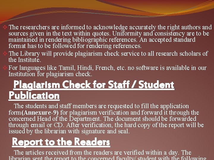 v The researchers are informed to acknowledge accurately the right authors and sources given