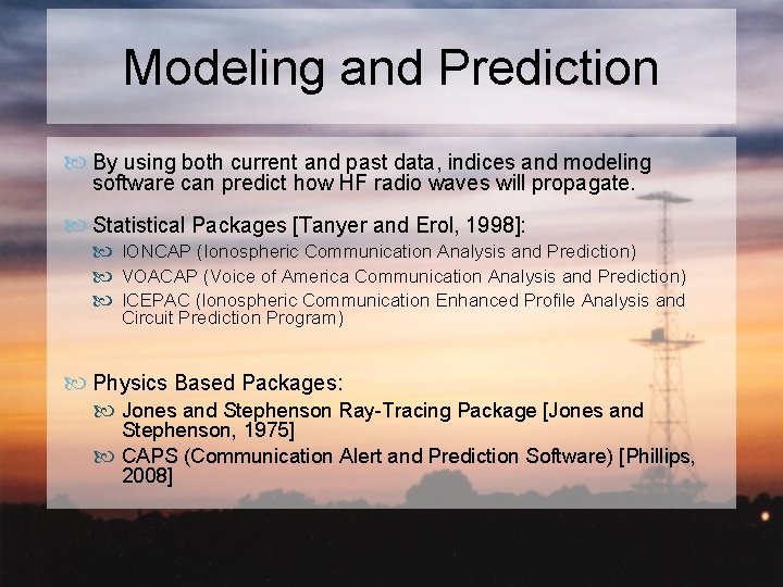 Modeling and Prediction By using both current and past data, indices and modeling software