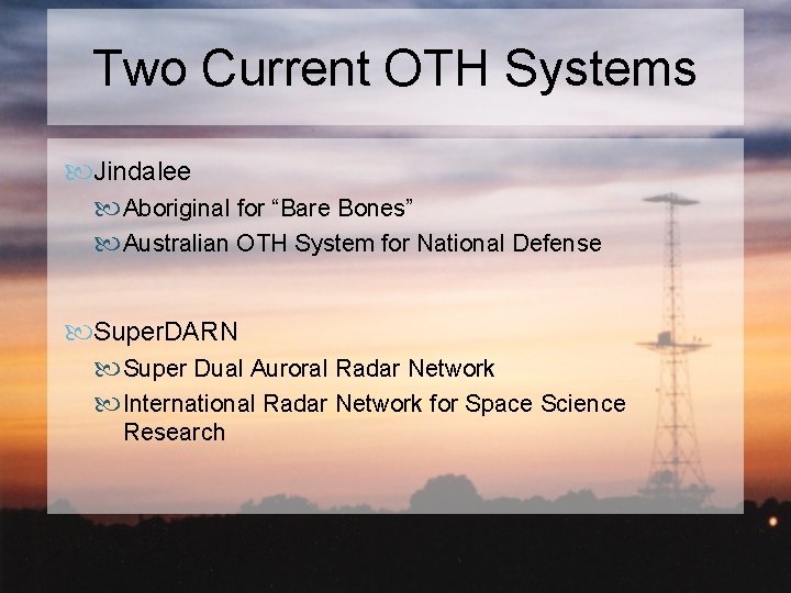 Two Current OTH Systems Jindalee Aboriginal for “Bare Bones” Australian OTH System for National