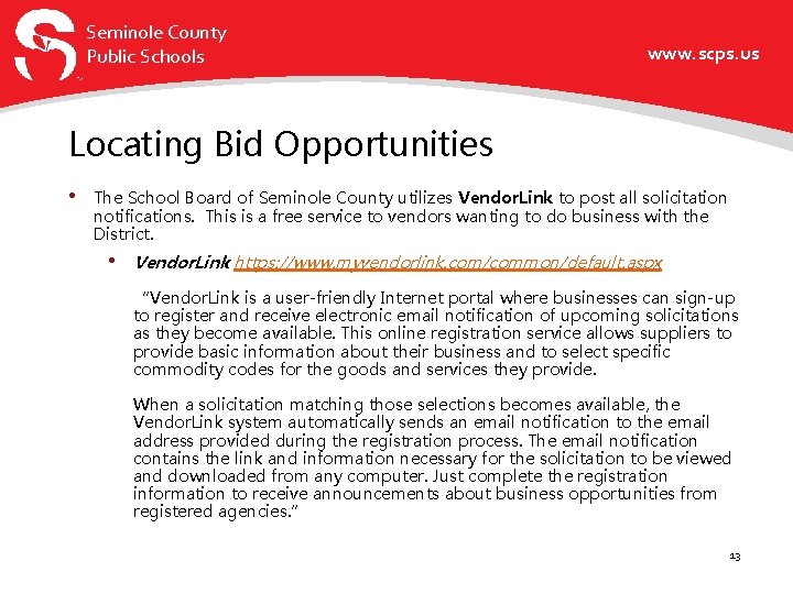 Seminole County Public Schools www. scps. us Locating Bid Opportunities • The School Board