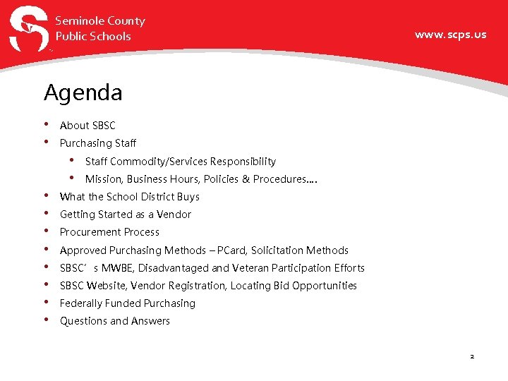 Seminole County Public Schools www. scps. us Agenda • • About SBSC Purchasing Staff