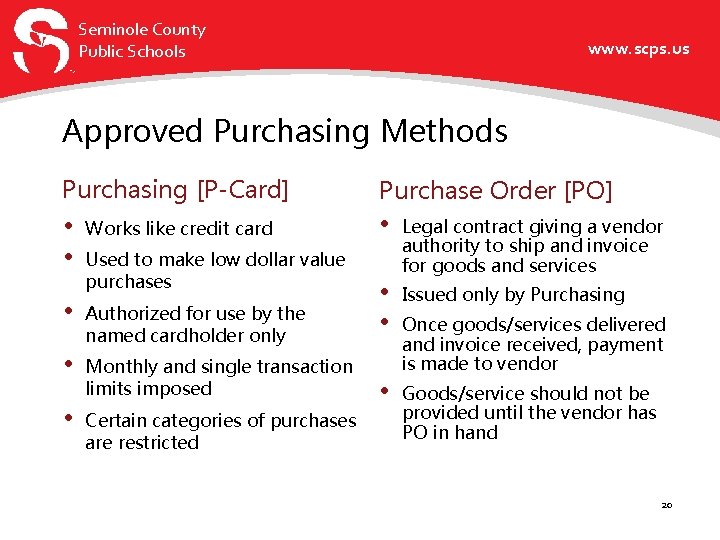 Seminole County Public Schools www. scps. us Approved Purchasing Methods Purchasing [P-Card] Purchase Order
