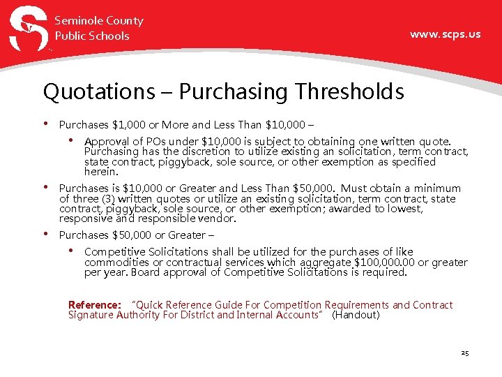 Seminole County Public Schools www. scps. us Quotations – Purchasing Thresholds • • •
