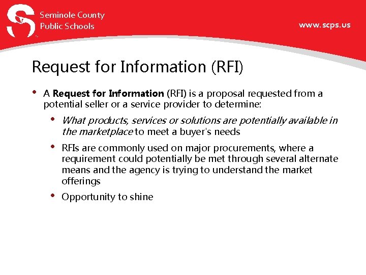 Seminole County Public Schools www. scps. us Request for Information (RFI) • A Request